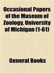 Occasional Papers of the Museum of Zoology, University of Michigan (1-61),1154382109,9781154382105