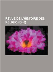 Revue de L'Histoire Des Religions (6 ),1151098604,9781151098603