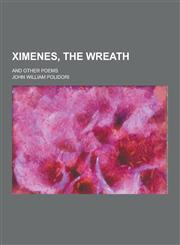 Ximenes, the Wreath; And Other Poems,1230437290,9781230437293