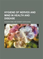 Hygiene of Nerves and Mind in Health and Disease,1151256269,9781151256263