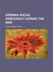German Social Democracy During the War,1150555319,9781150555312