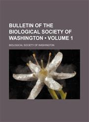Bulletin of the Biological Society of Washington (Volume 1),1150432772,9781150432774