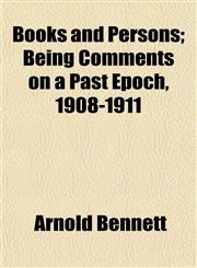 Books and Persons; Being Comments on a Past Epoch, 1908-1911,1150431695,9781150431692