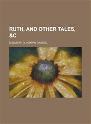 Ruth, and Other Tales, &C,1234209977,9781234209971