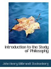 Introduction to the Study of Philosophy,1115596160,9781115596169