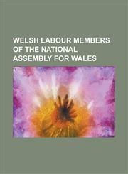 Welsh Labour Members of the National Assembly for Wales Alison Halford, Alun Davies (Politician), Alun Michael, Alun Pugh, Andrew Davies (Welsh Polit,1156099986,9781156099988