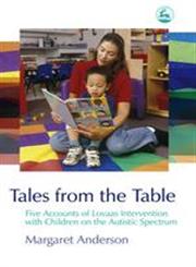 Tales from the Table Lovaas / Aba Intervention With Children On the Autistic Spectrum,1843103060,9781843103066