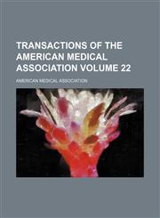 Transactions of the American Medical Association Volume 22,1154427323,9781154427325