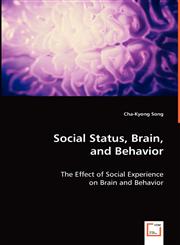 Social Status, Brain, and Behavior,3639013409,9783639013405