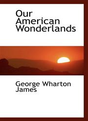 Our American Wonderlands,1115814583,9781115814584