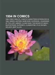 1994 in comics 1994 comic debuts, Comics characters introduced in 1994, Green Lantern, Barb Wire, Supergirl, Guardians of the Lost Library,1156669243,9781156669242
