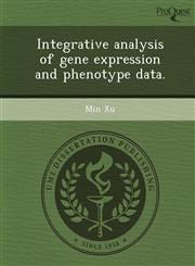 Integrative analysis of gene expression and phenotype data.,124363877X,9781243638779