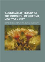 Illustrated history of the borough of Queens, New York City,1236319885,9781236319883
