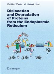 Dislocation and Degradation of Proteins from the Endoplasmic Reticulum,3540280065,9783540280064
