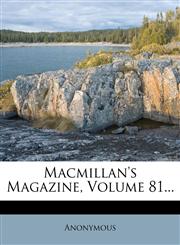 Macmillan's Magazine, Volume 81...,1275108776,9781275108776