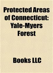 Protected Areas of Connecticut Arboreta in Connecticut, Connecticut State Forests, National Wildlife Refuges in Connecticut,1157919723,9781157919728