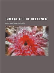 Greece of the Hellenes,1150109920,9781150109928