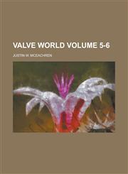 Valve World Volume 5-6,1234256347,9781234256340