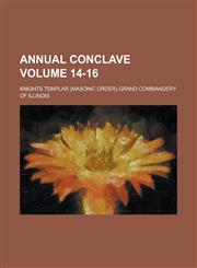Annual Conclave Volume 14-16,1234096358,9781234096359