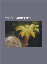Nobel Laureates List of Nobel Laureates by University Affiliation, List of Nobel Laureates by Country, List of Female Nobel Laureates,1157687342,9781157687344