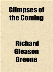 Glimpses of the Coming,1154717240,9781154717242
