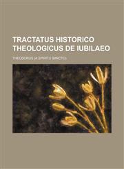 Tractatus Historico Theologicus de Iubilaeo,1236507630,9781236507631