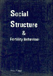 Social Structure and Fertility Behaviour in Rural Bangladesh A Cross-Cultural Study 1st Edition