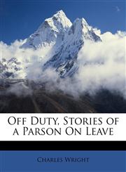 Off Duty, Stories of a Parson On Leave,1146285485,9781146285483