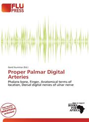 Proper Palmar Digital Arteries,620047088X,9786200470881