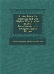 Stories from the Thousand and One Nights (The Arabian Nights' Entertainments) - Primary Source Edition,128757369X,9781287573692