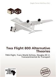 Twa Flight 800 Alternative Theories,6139337577,9786139337576