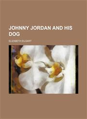 Johnny Jordan and his dog,1150015594,9781150015595
