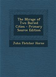 Mirage of Two Buried Cities,1289444137,9781289444136