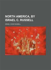 North America, by Israel C. Russell,1150688017,9781150688010