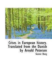 Crises in European history. Translated from the Danish by Arnold Petersen,1116895757,9781116895759