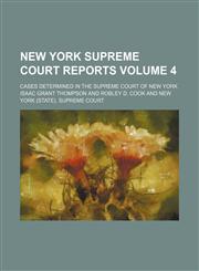 New York Supreme Court reports Volume 4; cases determined in the Supreme Court of New York,1150226706,9781150226700