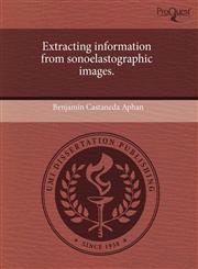 Extracting information from sonoelastographic images.,124361286X,9781243612861