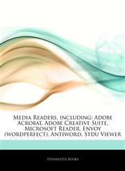 Articles On Media Readers, including Adobe Acrobat, Adobe Creative Suite, Microsoft Reader, Envoy (wordperfect), Antiword, Stdu Viewer,1242969195,9781242969195