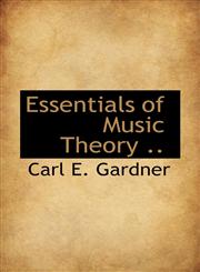 Essentials of Music Theory ..,1117259048,9781117259048