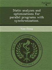 Static analyses and optimizations for parallel programs with synchronization.,1248996739,9781248996737