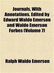 Journals, With Annotations. Edited by Edward Waldo Emerson and Waldo Emerson Forbes (Volume 7),1152845780,9781152845787