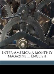 Inter-America; a monthly magazine ... English Volume v3 n2 1919,1176715526,9781176715523