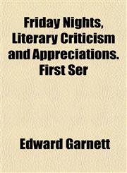 Friday Nights, Literary Criticism and Appreciations. First Ser,1152251643,9781152251649