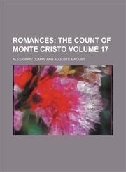 Romances;  The count of Monte Cristo Volume 17,1154258254,9781154258257