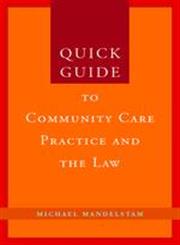 Quick Guide to Community Care Practice and Law,184905083X,9781849050838