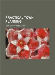 Practical town planning,1154818489,9781154818482