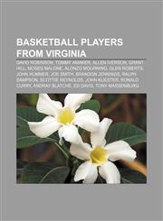 Basketball players from Virginia David Robinson, Tommy Amaker, Allen Iverson, Grant Hill, Moses Malone, Alonzo Mourning, Glen Roberts,1155794192,9781155794198