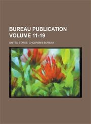 Bureau publication Volume 11-19,1230043993,9781230043999