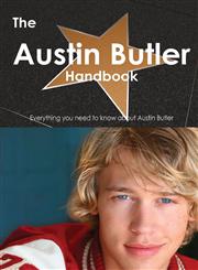The Austin Butler Handbook - Everything You Need to Know about Austin Butler,1486462847,9781486462841