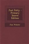 Just Patty - Primary Source Edition,1295139111,9781295139118
